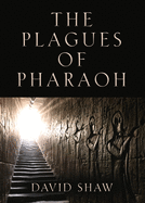 The Plagues of Pharaoh