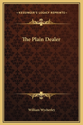 The Plain Dealer - Wycherley, William