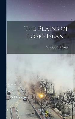 The Plains of Long Island - Watson, Winslow C (Winslow Cossoul) (Creator)