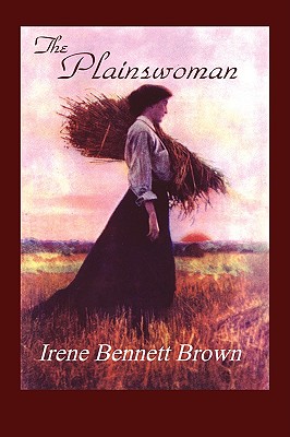 The Plainswoman - Brown, Irene Bennett