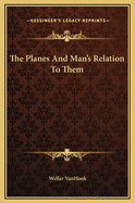 The Planes and Man's Relation to Them