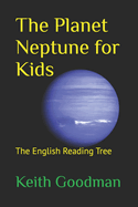 The Planet Neptune for Kids: The English Reading Tree