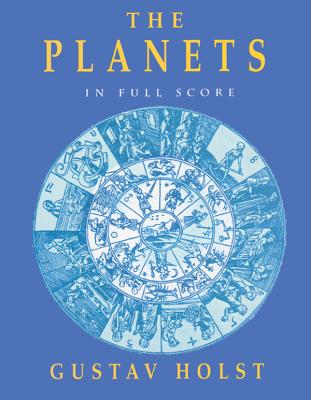 The Planets in Full Score - Holst, Gustav