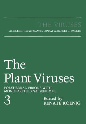 The Plant Viruses: Polyhedral Virions with Monopartite RNA Genomes - Koenig, Renate (Editor)