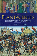 The Plantagenets: History of a Dynasty