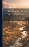 The Plants And Birds Of Cutch