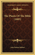 The Plants of the Bible (1885)