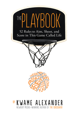 The Playbook: 52 Rules to Aim, Shoot, and Score in This Game Called Life - Alexander, Kwame
