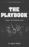 The Playbook: 7 Steps to Self Publishing a Book