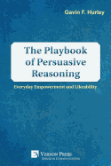 The Playbook of Persuasive Reasoning: Everyday Empowerment and Likeability