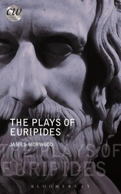 The Plays of Euripides - Morwood, James