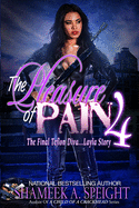 The Pleasure of Pain 4: The Final Teflon Diva... Layla Story