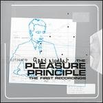 The Pleasure Principle: The First Recordings