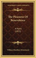 The Pleasures of Benevolence: A Poem (1835)