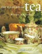 The Pleasures of Tea: Recipes & Rituals