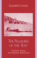 The Pleasures of the Text: Violette Leduc and Reader Seduction