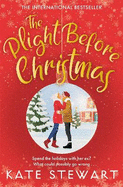 The Plight Before Christmas: The Ultimate Feel Good Festive Romance