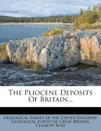 The Pliocene Deposits of Britain...