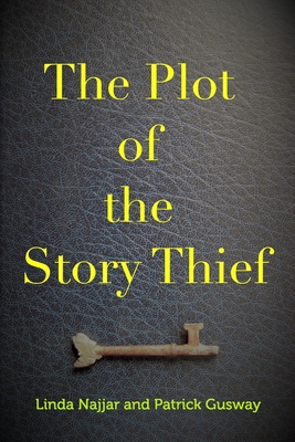 The Plot of the Story Thief - Gusway, Patrick, and Najjar, Linda