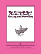 The Plymouth Rock Chicken Rules For Mating and Breeding: Chicken Breeds Book 15