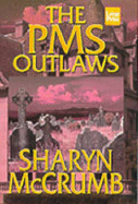 The PMS Outlaws