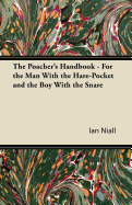 The Poacher's Handbook - For the Man with the Hare-Pocket and the Boy with the Snare - Niall, Ian