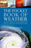 The Pocket Book of Weather: Entertaining and Remarkable Facts About Our Weather