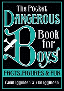 The Pocket Dangerous Book for Boys: Facts, Figures and Fun