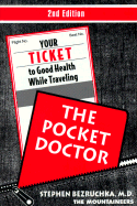 The Pocket Doctor: Your Ticket to Good Health While Traveling - Bezruchka, Stephen