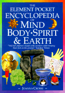 The Pocket Encyclopedia of Mind, Body, Spirit & Earth