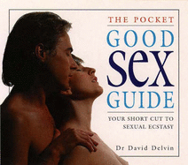 The Pocket Good Sex Guide - Delvin, David, Dr.