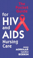 The Pocket Guide for HIV and AIDS Nursing Care