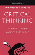 The Pocket Guide to Critical Thinking, 3rd Edition - Epstein, Richard L, and Kernberger, Carolyn