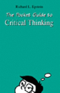 The Pocket Guide to Critical Thinking - Epstein, Richard L