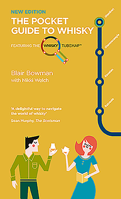 The Pocket Guide to Whisky: Featuring the Whisky Tube Map - Bowman, Blair, and Welch, Nikki