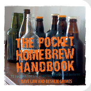 The Pocket Homebrew Handbook: 75 Recipes for the Aspiring Backyard Brewer