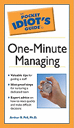 The Pocket Idiot's Guide to One-Minute Managing - Pell, Arthur R, Dr., PH.D., and Alpha Development Group