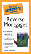 The Pocket Idiot's Guide to Reverse Mortgages - Pokorny, Jennifer A