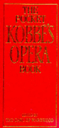 The Pocket Kobbe's Opera Book - Kobbe, Gustav, and Harewood, George Henry Hubert Lascelles, Earl of (Volume editor)