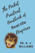 The Pocket Practical Handbook of Real-Life Diagnoses