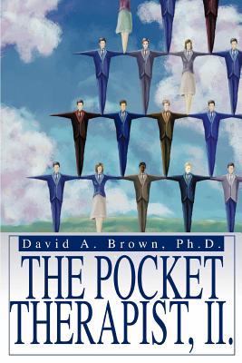 The Pocket Therapist, II. - Brown, David a, and Brown, Ph D David a