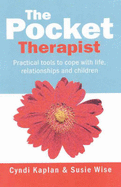 The Pocket Therapist: Practical Tools to Cope with Relationships and Children - Wise, Susie, and Kaplan-Freiman, Cyndi