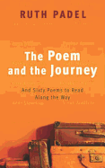 The Poem and the Journey: And Sixty Poems to Read Along the Way