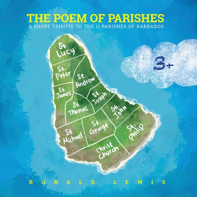 The Poem of Parishes: A Short Tribute to the 11 Parishes of Barbados - Lewis, Ronald