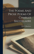 The Poems And Prose Poems Of Charles Baudelaire