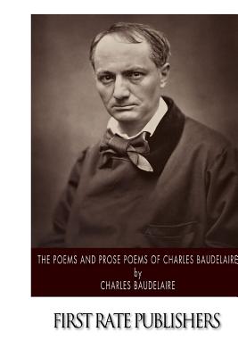 The Poems and Prose Poems of Charles Baudelaire - Baudelaire, Charles P