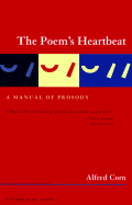 The Poem's Heartbeat: A Manual of Prosody, Revised Edition - Corn, Alfred