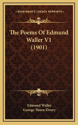 The Poems of Edmund Waller V1 (1901) - Waller, Edmund, and Thorn-Drury, George (Editor)