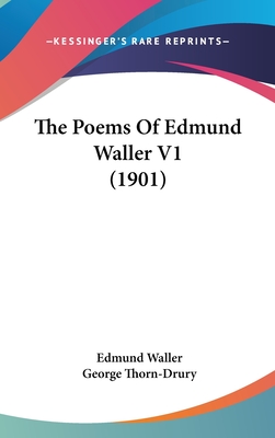 The Poems Of Edmund Waller V1 (1901) - Waller, Edmund, and Thorn-Drury, George (Editor)