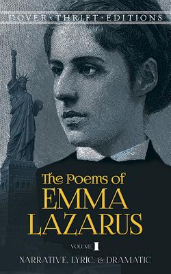 The Poems of Emma Lazarus, Volume I, Volume 1: Narrative, Lyric, and Dramatic - Lazarus, Emma